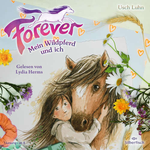 Hoerbuch Forever 1: Forever. Mein Wildpferd und ich - Usch Luhn - Lydia Herms
