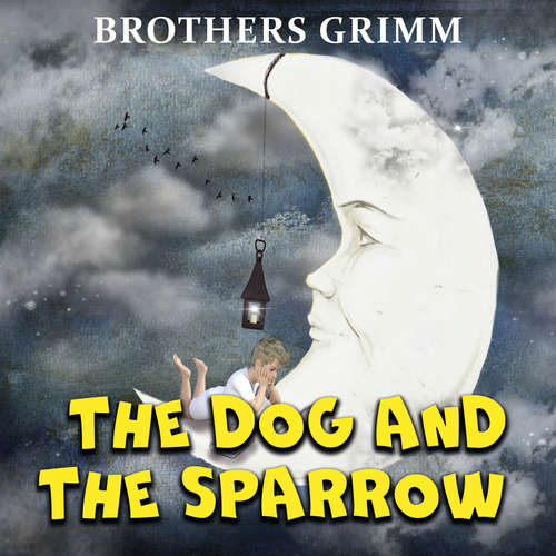 Audiobook The Dog and The Sparrow - Brothers Grimm - Jim Girard