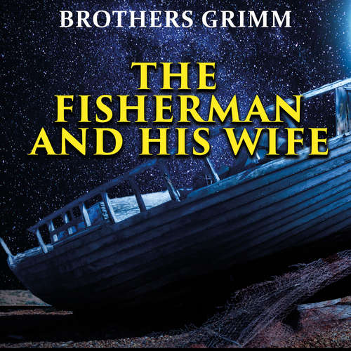 Audiobook The Fisherman and His Wife - Brothers Grimm - Jim Girard