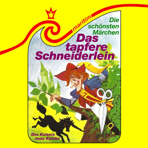 Hoerbuch Die schönsten Märchen, Folge 23: Das tapfere Schneiderlein / Des Kaisers neue Kleider - Gebrüder Grimm - Peter Schiff