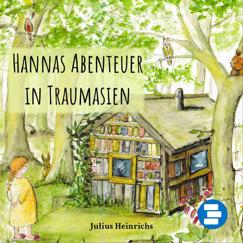 Hoerbuch Hannas Abenteuer in Traumasien - Julius Heinrichs - Anna Hahne