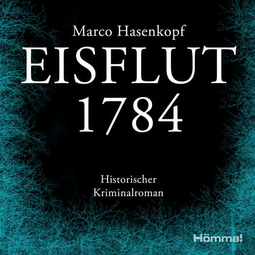 Hoerbuch Eisflut 1784 - Marco Hasenkopf - Sebastian Schneider