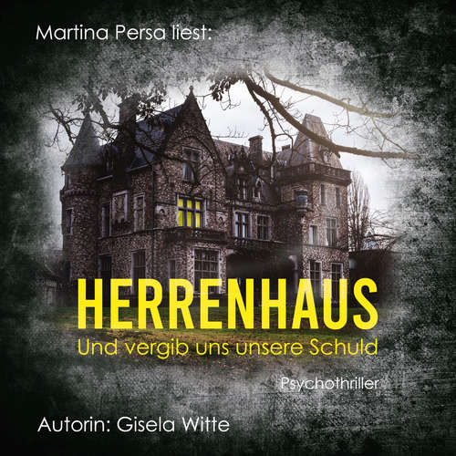 Hoerbuch Herrenhaus und vergib uns unsere Schuld - Gisela Witte - Martina Persa