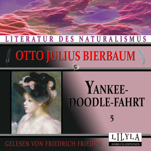 Hoerbuch Yankeedoodle-Fahrt 5 - Otto Julius Bierbaum - Friedrich Frieden