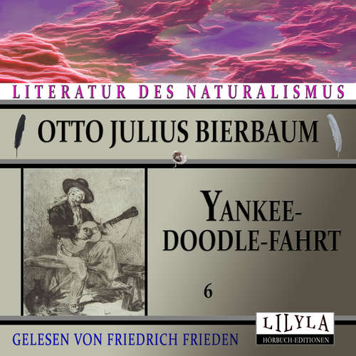 Hoerbuch Yankeedoodle-Fahrt 6 - Otto Julius Bierbaum - Friedrich Frieden