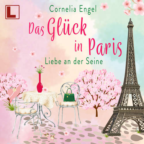 Hoerbuch Das Glück in Paris - Liebe an der Seine - Cornelia Engel - Lisa Cardinale