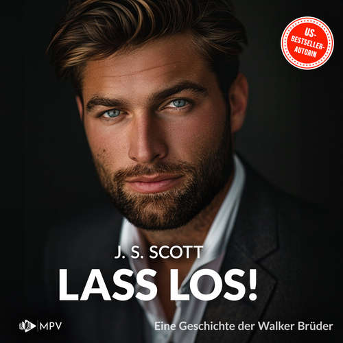 Hoerbuch Lass los! - Eine Geschichte der Walker-Brüder: Die Walker-Brüder, Band 1 - J. S. Scott - Tanja Rasch