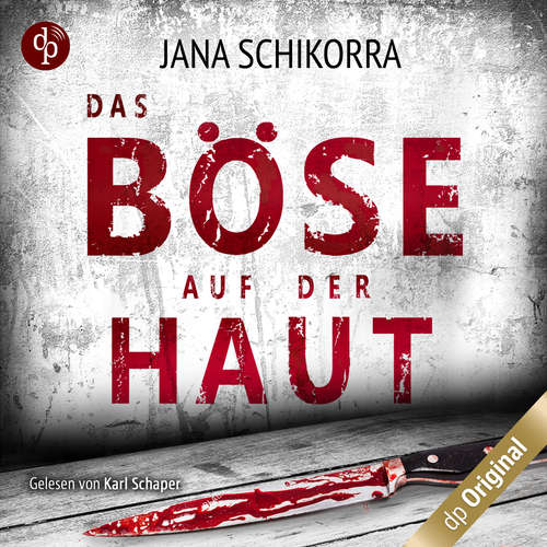 Hoerbuch Das Böse auf der Haut - Jana Schikorra - Karl Schaper
