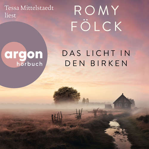 Hoerbuch Das Licht in den Birken (Autorisierte Lesefassung) - Romy Fölck - Tessa Mittelstaedt