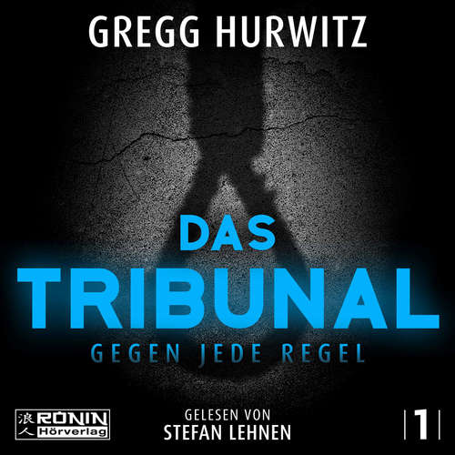 Hoerbuch Das Tribunal - Gegen jede Regel - Tim Rackley, Band 1 - Gregg Hurwitz - Stefan Lehnen