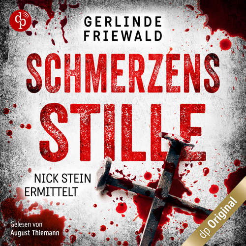 Hoerbuch Schmerzensstille - Nick Stein ermittelt-Reihe, Band 2 - Gerlinde Friewald - August Thiemann