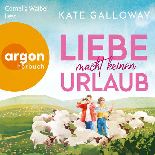 Hoerbuch Liebe macht keinen Urlaub - Kate Galloway - Cornelia Waibel