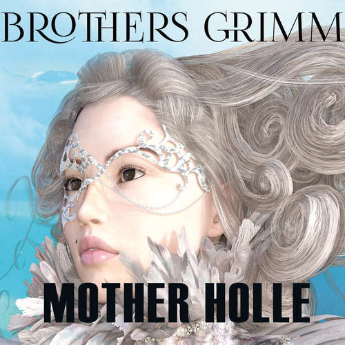 Audiobook Mother Holle - Brothers Grimm - Richard Williams