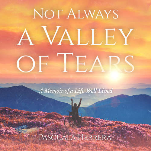 Audiobook Not Always a Valley of Tears - Pascuala Herrera - Ana Clements