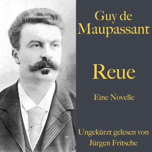 Hoerbuch Guy de Maupassant: Reue - Guy de Maupassant - Jürgen Fritsche