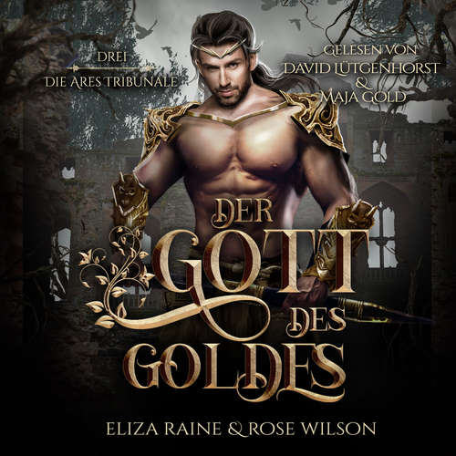 Hoerbuch Der Gott des Goldes (Die Ares Tribunale 3) Griechische Fantasy Hörbuch - Eliza Raine - David Lütgenhorst