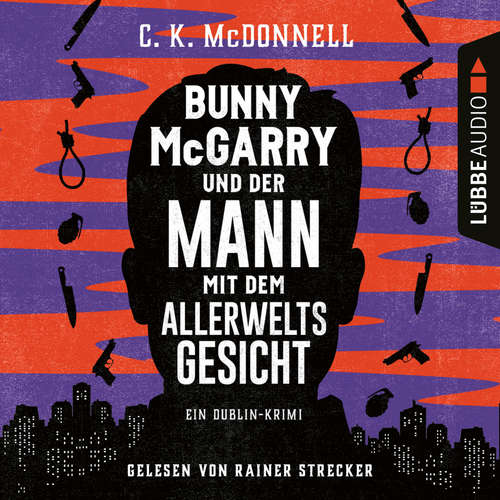 Hoerbuch Bunny McGarry und der Mann mit dem Allerweltsgesicht - C. K. McDonnell - Rainer Strecker