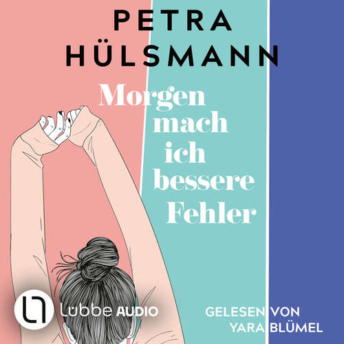 Hoerbuch Morgen mach ich bessere Fehler - Petra Hülsmann - Yara Blümel