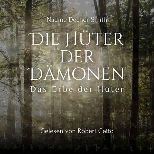 Hoerbuch Die Hüter der Dämonen - Das Erbe der Hüter - Nadine Decher-Smith - Robert Cetto