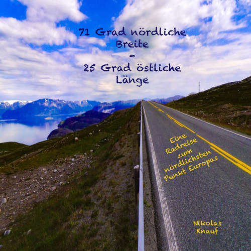 Hoerbuch 71 Grad nördliche Breite - 25 Grad östliche Länge - Nikolas Knauf - Nikolas Knauf