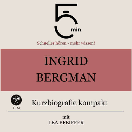 Hoerbuch Ingrid Bergman: Kurzbiografie kompakt - 5 Minuten - Lea Pfeiffer
