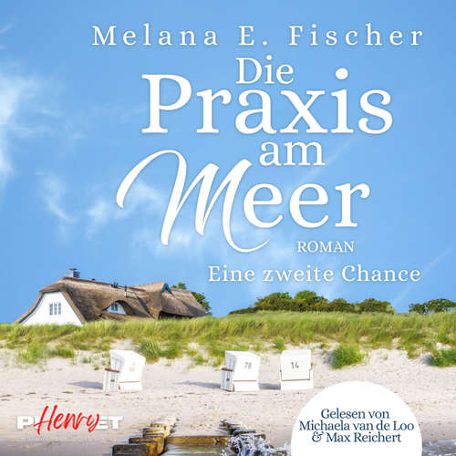 Hoerbuch Die Praxis am Meer - Eine zweite Chance - Melana E. Fischer - Michaela van de Loo