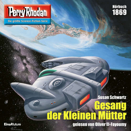 Hoerbuch Perry Rhodan 1869: Gesang der Kleinen Mütter - Susan Schwartz - Oliver El-Fayoumy