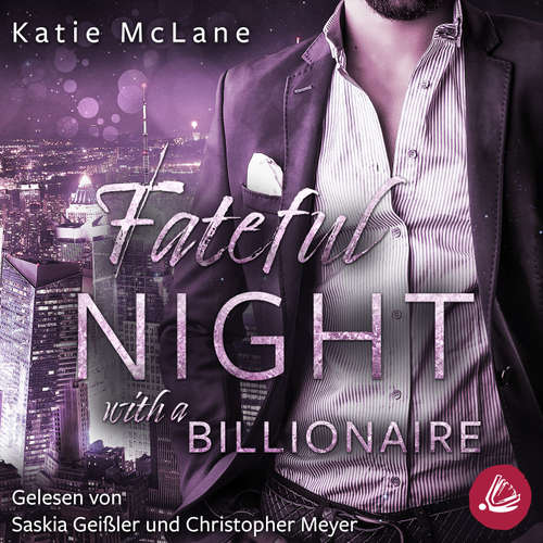 Hoerbuch Fateful Night with a Billionaire (Fateful Nights 4) - Katie McLane - Saskia Geißler