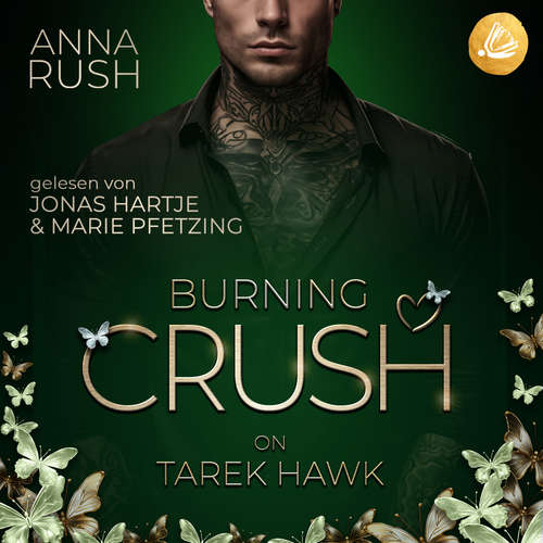 Hoerbuch Burning Crush on Tarek Hawk - Anna Rush - Marie-Celine Pfetzing