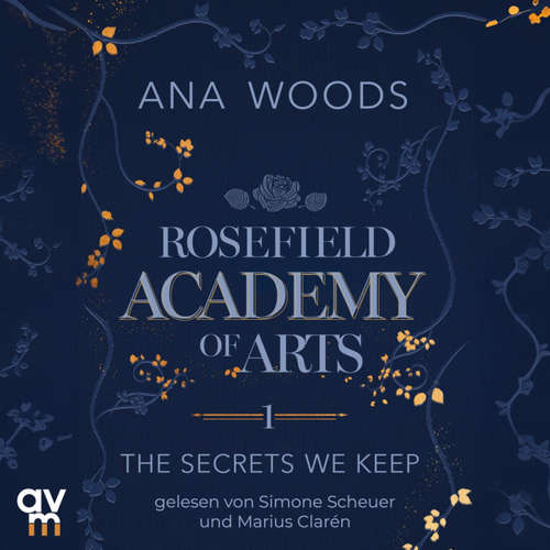 Hoerbuch Rosefield Academy of Arts – The Secrets We Keep - Ana Woods - Marius Clarén