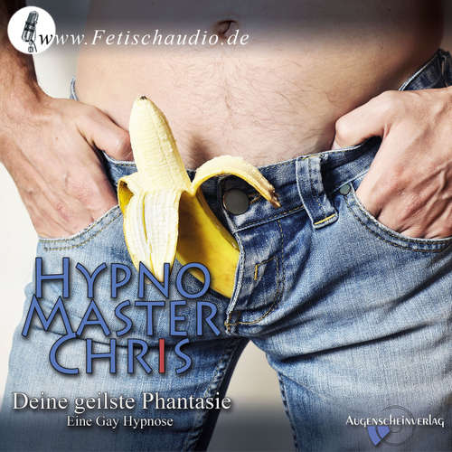 Hoerbuch Deine geilste Phantasie - Hypno-Master Chris - Hypno-Master Chris
