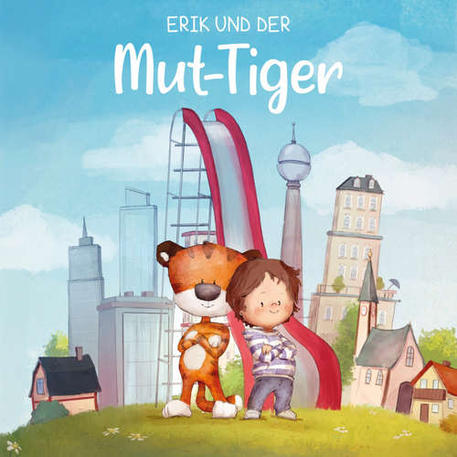 Hoerbuch Erik und der Mut-Tiger - Laura Finzi - Laurin Schütz
