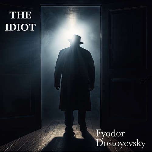 Audiobook The Idiot - Fyodor Dostoyevsky - Jason Smith