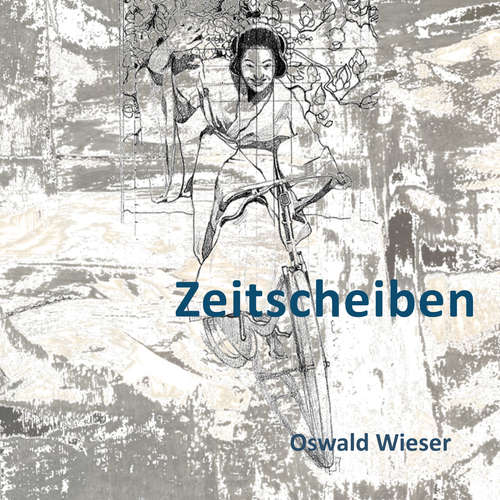 Hoerbuch Zeitscheiben - Oswald Wieser - Oswald Wieser