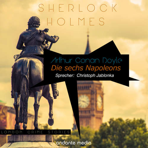 Hoerbuch Sherlock Holmes - Die sechs Napoleons - Arthur Conan Doyle - Christoph Jablonka