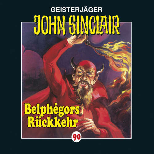 Hoerbuch John Sinclair, Folge 90: Belphégors Rückkehr - Jason Dark - Frank Glaubrecht Hoerbuch John Sinclair, Folge 90: Belphégors Rückkehr - Jason Dark - Frank Glaubrecht