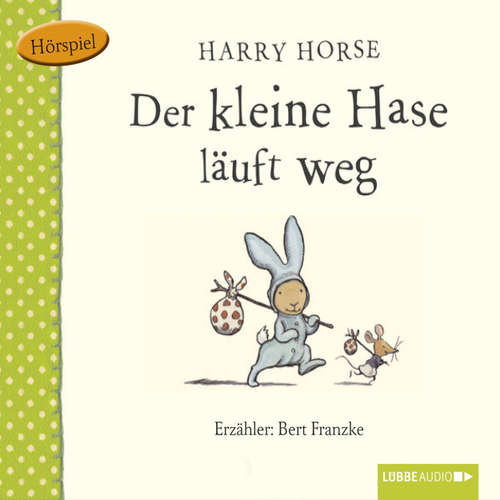 Hoerbuch Der kleine Hase, Der kleine Hase läuft weg - Harry Horse - Bert Franzke
