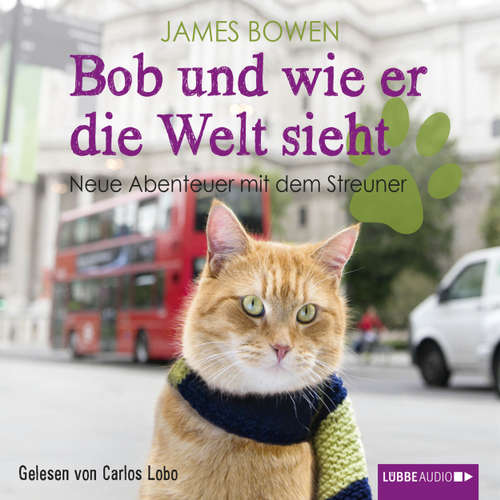 Hoerbuch Neue Abenteuer mit dem Streuner - James Bowen - Carlos Lobo Hoerbuch Neue Abenteuer mit dem Streuner - James Bowen - Carlos Lobo