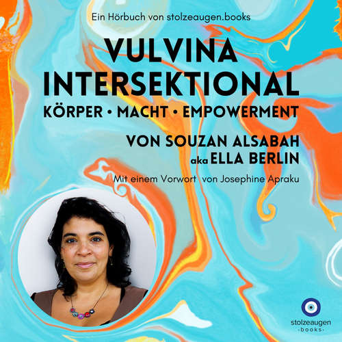 Hoerbuch VULVINA intersektional - Körper - Macht - Empowerment - Souzan AlSabah - Souzan AlSabah