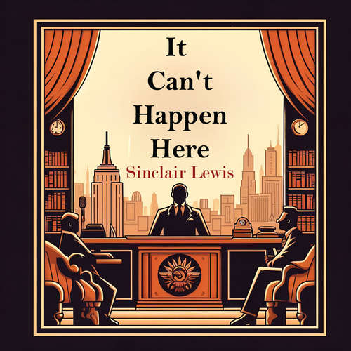Audiobook It Can't Happen Here - Sinclair Lewis - Jason Smith