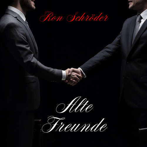 Hoerbuch Alte Freunde - Ron Schröder - Ron Schröder
