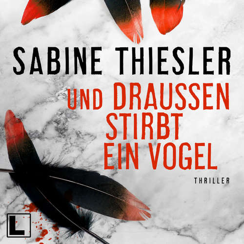 Hoerbuch Und draußen stirbt ein Vogel - Sabine Thiesler - Sabine Thiesler