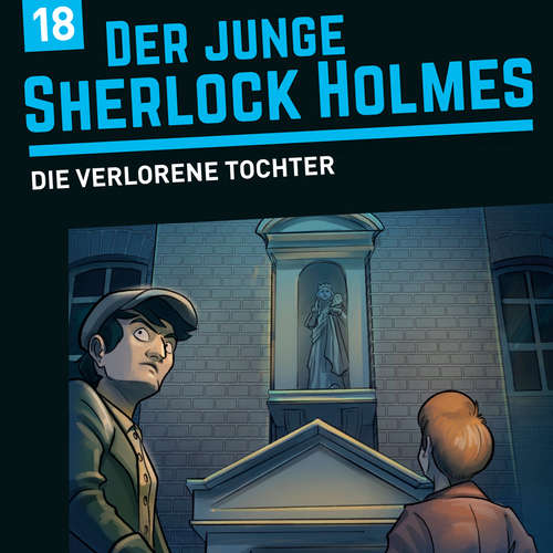 Hoerbuch Der junge Sherlock Holmes, Folge 18: Die verlorene Tochter - David Bredel - Dirk Petrick