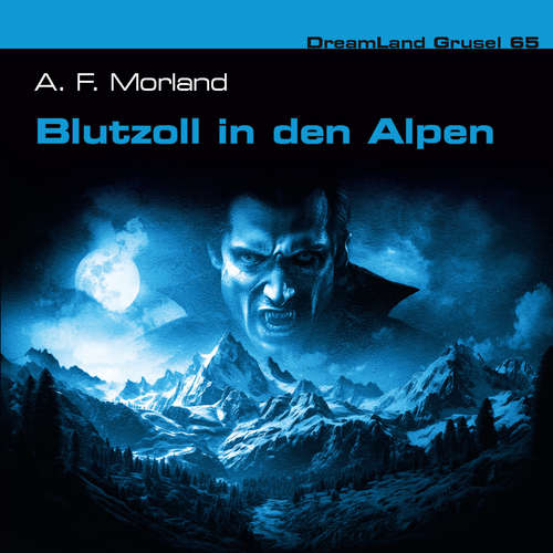 Hoerbuch Dreamland Grusel, Folge 65: Blutzoll in den Alpen - Thomas Birker - Alexandra Lange