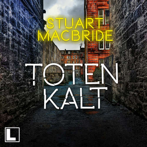 Hoerbuch Totenkalt - Detective Sergeant Logan McRae, Band 10 - Stuart MacBride - Erik Schäffler