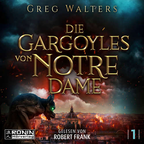 Hoerbuch Die Gargoyles von Notre Dame - Die Gargoyles von Notre Dame, Band 1 - Greg Walters - Robert Frank