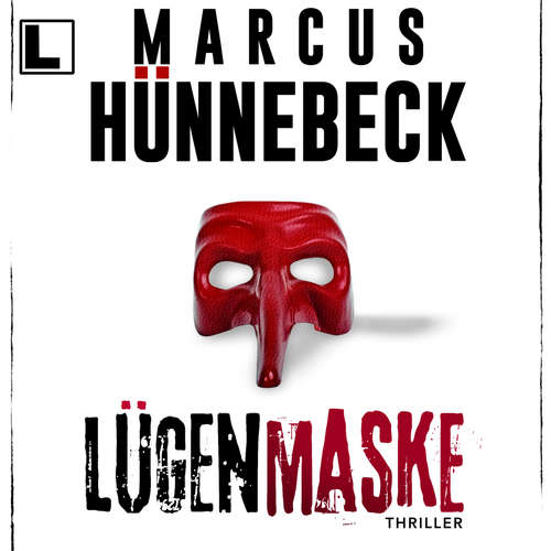 Hoerbuch Lügenmaske - Marcus Hünnebeck - Tetje Mierendorf