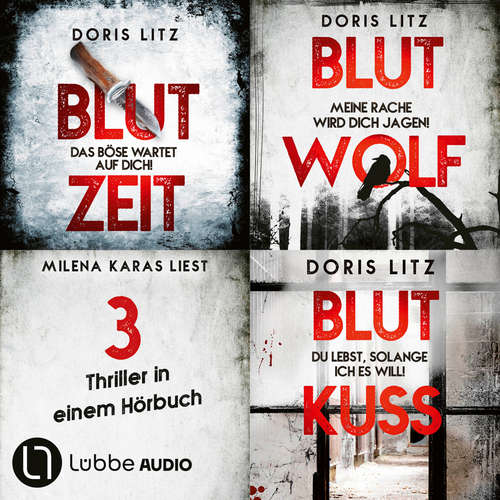 Hoerbuch Blutzeit - Blutwolf - Blutkuss - Drei Thriller in einem Hörbuch - Lina Saint-George-Reihe, Sammelband 1 - Doris Litz - Milena Karas