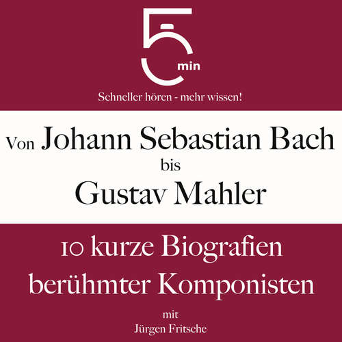 Hoerbuch Von Johann Sebastian Bach bis Gustav Mahler - 5 Minuten - Jürgen Fritsche