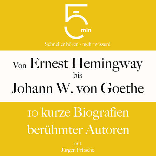 Hoerbuch Von Ernest Hemingway bis Johann Wolfgang von Goethe - 5 Minuten - Jürgen Fritsche
